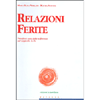 Relazioni Ferite<br />Prendersi cura delle sofferenze nel rapporto Io-Tu