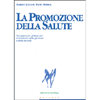 La Promozione della Salute<br>Un approccio globale per il benessere della persona e della società