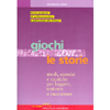 Giochi con le storie<br>Modi, esercizi e tecniche per leggere, scrivere e raccontare 