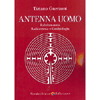 Antenna Uomo<br />Rabdomanzia, Radioestesia e Geobiologia