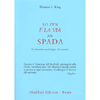 Lo Zen e la Via della Spada<br />La filosofia dello zen e le arti marziali