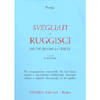 Svegliati e Ruggisci<br />Incontri con la verità