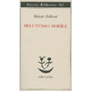 Dell’Uomo Nobile<br />Piccola Biblioteca Adelphi