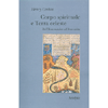 Corpo Spirituale e Terra Celeste<br />Dall'Iran mazdeo all'Iran sciita
