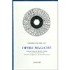 Opere Magiche<br />Edizione diretta da Michele Ciliberto