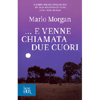 E Venne Chiamata Due Cuori<br />Il libro che ha conquistato 20 milioni di lettori !