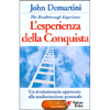 L'esperienza della Conquista<br />Un rivoluzionario approccio alla trasformazione personale