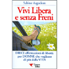 Vivi libera e senza freni<br />DIECI affermazioni di libertà per DONNE che vogliono di più dalla VITA