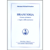 Hrani Yoga<br />Il senso alchemico e magico della nutrizione - Opera Omnia O. M. Aivanhov vol.16
