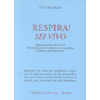 Respira ! Sei Vivo <br />Appuntamento con la vita. Momento presente, momento meraviglioso. L'ordine dell'interessere
