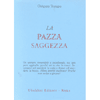 La Pazza Saggezza<br />