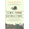 Slow Food Revolution<br />Da Arcigola a Terra Madre, una nuova cultura del cibo e della vita