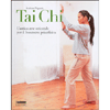 Tai Chi<br />L'antica arte orientale per il benessere psicofisico