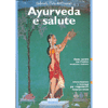 Ayurveda e Salute - Edizione Rilegata<br />Come curarsi con l'antica medicina indiana