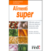 Alimenti super<br>I 20 cibi salutari che non devono mancare sulla nostra tavola