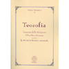 Teosofia<br />l'essenza della Religione, Filosofia e Scienza ovvero la Dottrina Segreta universale