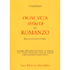 Ogni Vita Merita un Romanzo<br />Quando raccontarsi è terapia