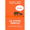 Nudge - La spinta gentile<br />La nuova strategia per migliorare<br />le nostre decisioni su denaro, salute, felicità