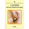 L'Istinto<br />Impulso innato ad agire