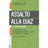 Assalto alla Diaz<br>L'irruzione del 2001 ricostruita attraverso le voci del processo di Genova