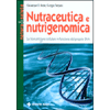 Nutraceutica e Nutrigenomica<br>La bionutrizione cellulare in funzione del proprio DNA