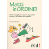 Metti in ordine!<br />Tanti consigli per vincere la partita contro il disordine dei ragazzi