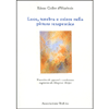 Luce, Tenebra e Colore nella Pittura Terapeutica<br />Trascritto da appunti e conferenze da M.Meijer