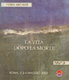 La Vita dopo la Morte<br />Roma 2-3-4 maggio 2003