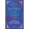 Preghiere Non Comuni<br>Una raccolta di testi spirituali e religiosi tratti dalle sacre scritture