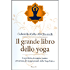 Il Grande Libro dello Yoga<br />L'equilibrio di corpo e mente<br />attraverso gli insegnamenti dello Yoga Ratna