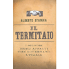 Il Termitaio<br />I signori degli appalti che governano l'Italia