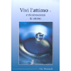 Vivi l'Attimo e Riconoscerai te Stesso<br />