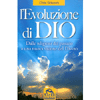 L'Evoluzione di Dio<br>Dalle religioni del passato a una nuova visione del Divino