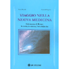 Viaggio nella Nuova Medicina<br>Dal sistema di Hamer. La storia, la scienza, l'arte della vita