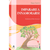 Imparare a Innamorarsi<br>Prefazione di Piero Ferrucci 