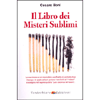 Il Libro dei Misteri Sublimi<br />Le cose intorno a noi nascondono una Realtà più profonda