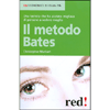 Il Metodo Bates<br>Una tecnica che ha aiutato migliaia di persone a vedere meglio