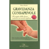 Gravidanza Consapevole<br>Il compito della donna: costruire un mondo migliore