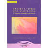 Creare e Vivere una Nuova Vita<br />L'impulso scientifico-spirituale