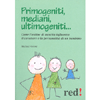 Primogeniti, Mediani, Ultimogeniti...<br>Come l'ordine di nascita influenza il carattere<br>e la personalità di un bambino