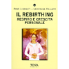 Il Rebirthing (Ed. Tascabile)<br />Respiro e Crescita Personale