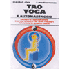 Tao Yoga e Automassaggio<br />Tecniche di ringiovanimento, il sorriso interno e i sei suoni risanatori nel metodo taoista