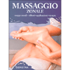 Massaggio Zonale<br />Mappe zonali, riflessi, applicazioni, terapie