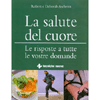 La Salute del Cuore<br />Le risposte a tutte le vostre domande