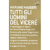 Tutti Gli Uomini del Vicerè<br />