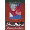 Manuale di Massoterapia <br>dal Massaggio alle Mobilizzazioni