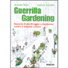 Guerrilla Gardening<br />Manuale di giardinaggio e resistenza contro il degrado urbano