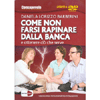 Come Non Farsi Rapinare dalla Banca (Libro+DVD)<br>e ottenere ciò che serve