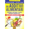 Gli Additivi Alimentari<br />Indagine su conservanti, edulcoranti, coloranti, addensanti e aromatizzanti