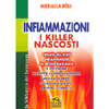 Infiammazioni<br />I killer nascosti<br />Curare gli stati infiammatori in modo naturale
